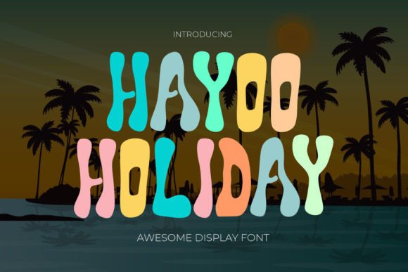 Hayoo Holiday: A Playful Display Font That Works