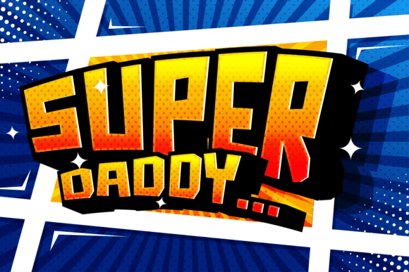 Super Daddy Font: Playful Display Type for Scroll-Stopping Campaigns